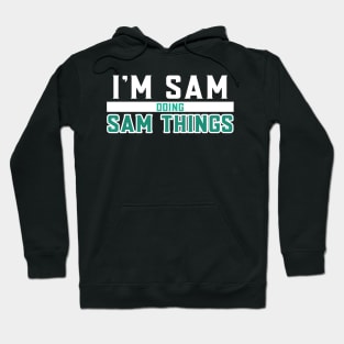 I'm Sam Doing Sam Things Hoodie